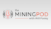 The Mining Pod With Will Foxley Wide